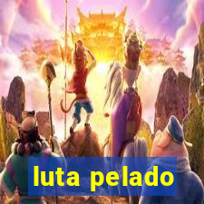 luta pelado